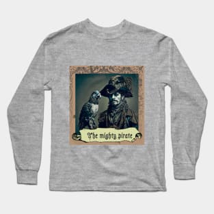 the mighty pirate Long Sleeve T-Shirt